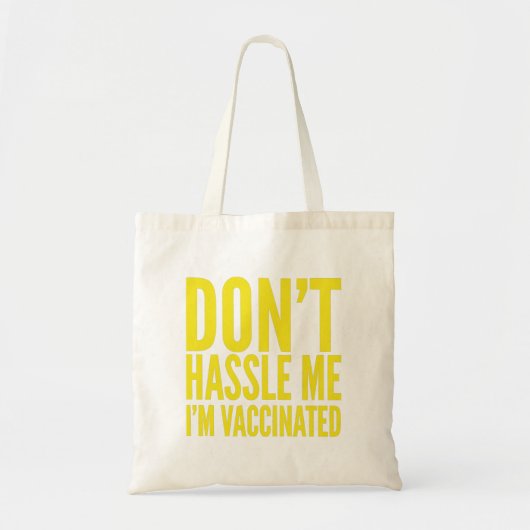 LAAT ME MET RUST IK BEN GEVACCINEERD TOTE BAG (Voorkant)