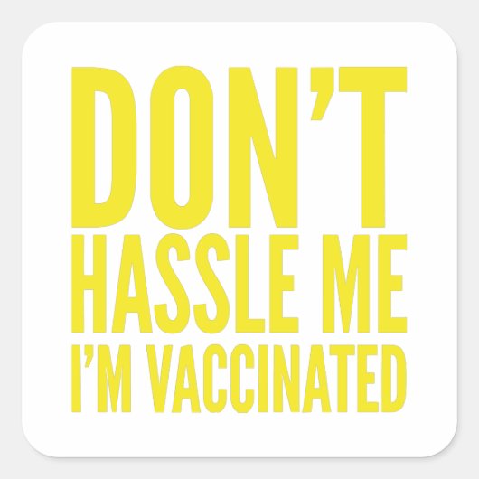 LAAT ME MET RUST IK BEN GEVACCINEERD VIERKANTE STICKER (Voorkant)