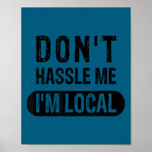 Laat me met rust, ik ben lokaal Illustratie Poster