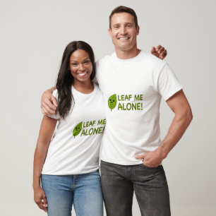 Laat me met rust! Leuke en Funny Leaf Cartoon T-shirt