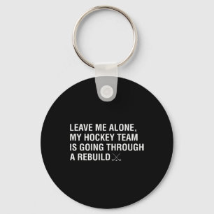 Laat Me Met Rust Mijn Hockeyteam Gaat Door Een R Sleutelhanger