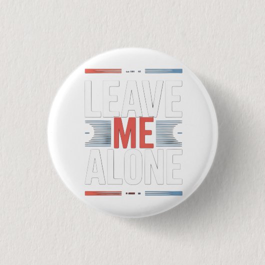 LAAT ME MET RUST RONDE BUTTON 3,2 CM (Voorkant)
