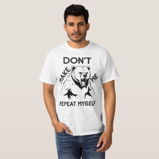 Laat me mezelf niet herhalen, boos Beer T-shirt (Voorkant volledig)