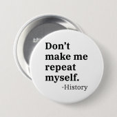 Laat me mezelf niet herhalen ronde button 7,6 cm (Voorkant /achterkant)