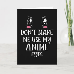 Laat me mijn Anime Eyes niet gebruiken   Anime Lov Kaart