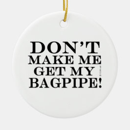 Laat me mijn Bagpipe halen Keramisch Ornament