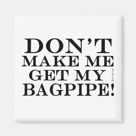 Laat me mijn Bagpipe halen Magneet