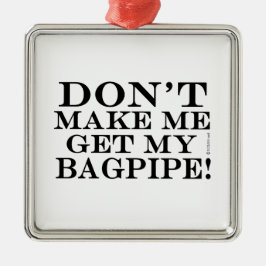 Laat me mijn Bagpipe halen Metalen Ornament