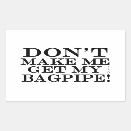 Laat me mijn Bagpipe halen Rechthoekige Sticker