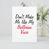 Laat me mijn Ballerina stem niet gebruiken Kaart (Staand voorkant)