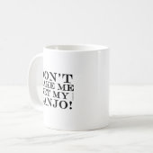 Laat me mijn Banjo Coffee Mok halen (Voorkant links)