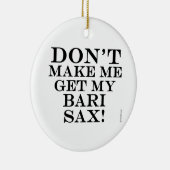 Laat me mijn Bari Sax halen Keramisch Ornament (Rechts)