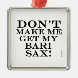 Laat me mijn Bari Sax halen Metalen Ornament