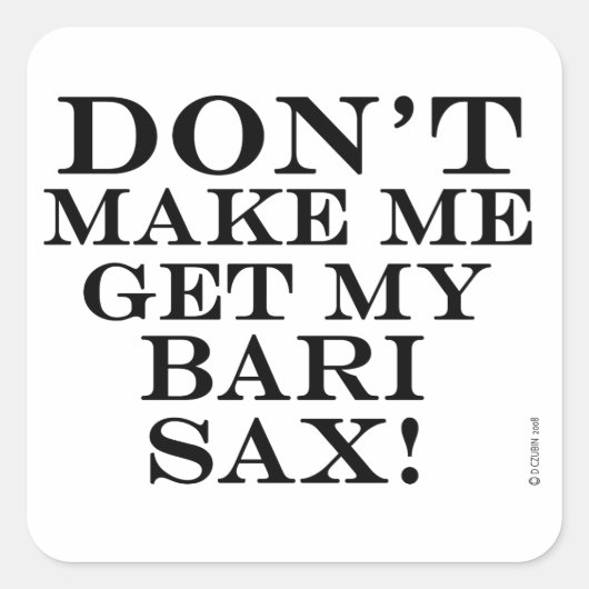 Laat me mijn Bari Sax halen Vierkante Sticker (Voorkant)