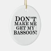 Laat me mijn basson niet halen keramisch ornament (Rechts)