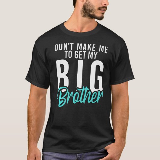 Laat me mijn Big Brother-broeder halen T-shirt (Voorkant)