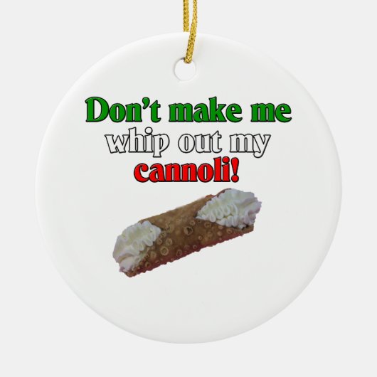 Laat me mijn cannoli niet uitslaan! keramisch ornament (Voorkant)