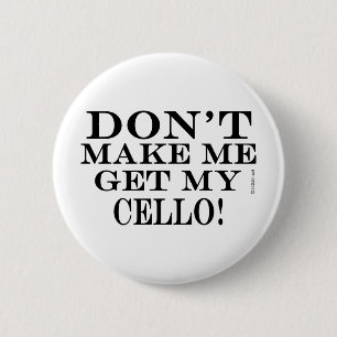 Laat me mijn Cello halen Ronde Button 5,7 Cm