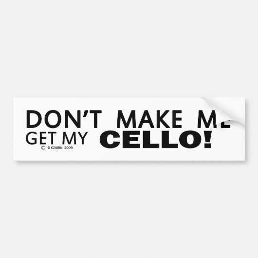 Laat me mijn Cello-naald halen Bumpersticker (Voorkant)