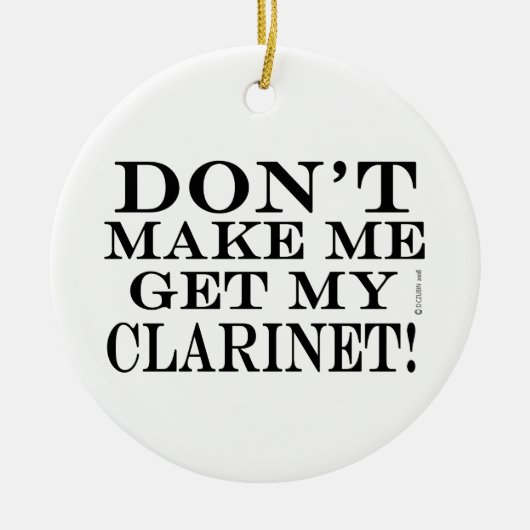 Laat me mijn Clarinet niet halen Keramisch Ornament (Voorkant)