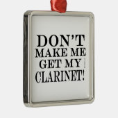 Laat me mijn Clarinet niet halen Metalen Ornament (Rechts)