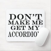 Laat me mijn cordion halen muismat (Met muis)