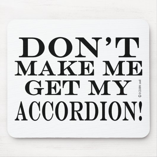 Laat me mijn cordion halen muismat (Voorkant)