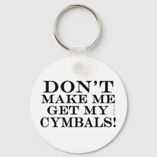 Laat me mijn Cymbals halen Sleutelhanger