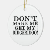 Laat me mijn Didgeridoo niet halen Keramisch Ornament (Links)