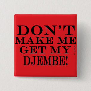 Laat me mijn djembe halen vierkante button 5,1 cm