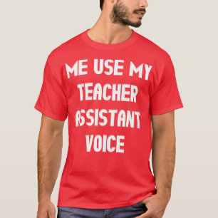 Laat me mijn docent-assistent-spraakcadeau niet ge t-shirt
