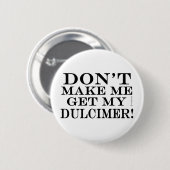 Laat me mijn dromer halen ronde button 5,7 cm (Voorkant /achterkant)