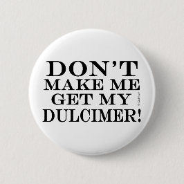 Laat me mijn dromer halen ronde button 5,7 cm