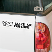 Laat me mijn drumbeugel halen bumpersticker (Op Truck)