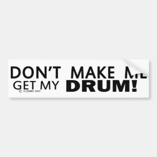 Laat me mijn drumbeugel halen bumpersticker