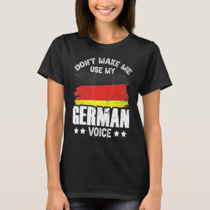 Laat me mijn Duitse stemleraar Duitsland niet gebr T-shirt