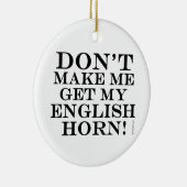 Laat me mijn Engelse horn niet halen Keramisch Ornament (Rechts)