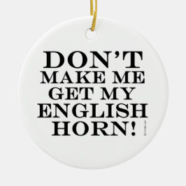 Laat me mijn Engelse horn niet halen Keramisch Ornament