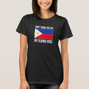 Laat me mijn Filippijnse stem Filipina Phili niet T-shirt