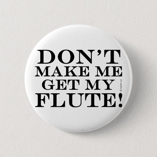 Laat me mijn flute halen ronde button 5,7 cm (Voorkant)