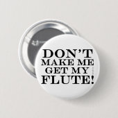 Laat me mijn flute halen ronde button 5,7 cm (Voorkant /achterkant)