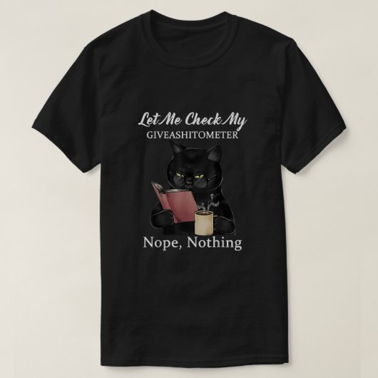 Laat me mijn GeefAShitometer nope niets Cat contro T-shirt (Design voorkant)