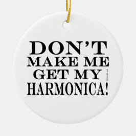 Laat me mijn Harmonica niet halen Keramisch Ornament