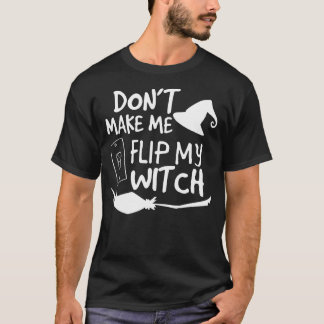 Laat me mijn heks niet omdraaien 20 t-shirt