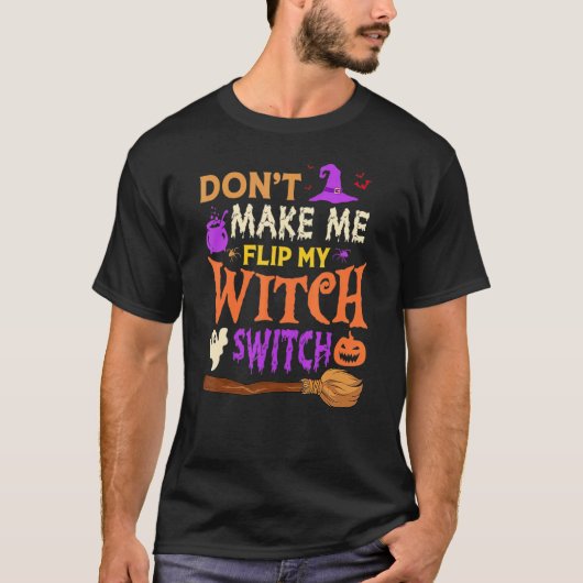 Laat me mijn heks niet omdraaien met Halloween Man T-shirt (Voorkant)