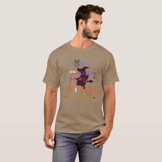 Laat me mijn heks niet omdraaien t-shirt (Voorkant volledig)