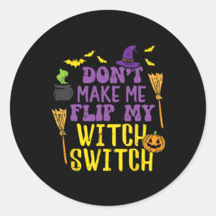 Laat me mijn heksenschakelaar niet omdraaien Fun H Ronde Sticker