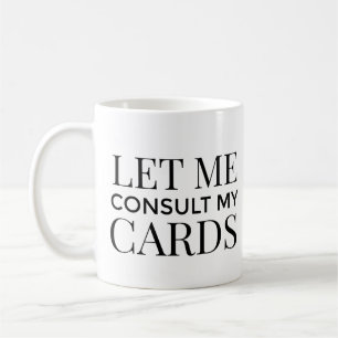Laat me mijn Kaarten tarotkoffie mok raadplegen