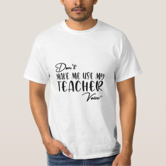 Laat me mijn leraarstem niet gebruiken - Grappige  T-shirt
