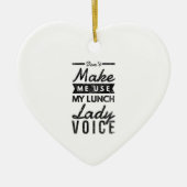 Laat me mijn lunch-dame niet gebruiken keramisch ornament (Voorkant)